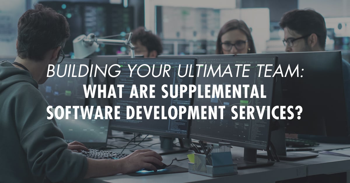 Building your ultimate team what are supplemental software development services?